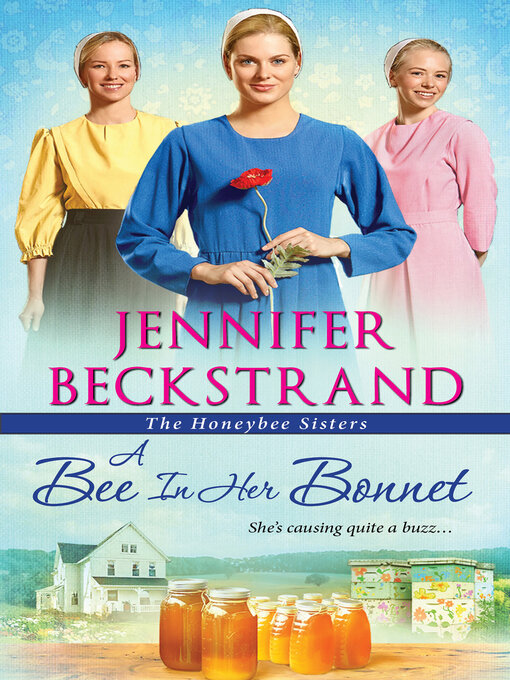Title details for A Bee In Her Bonnet by Jennifer Beckstrand - Available